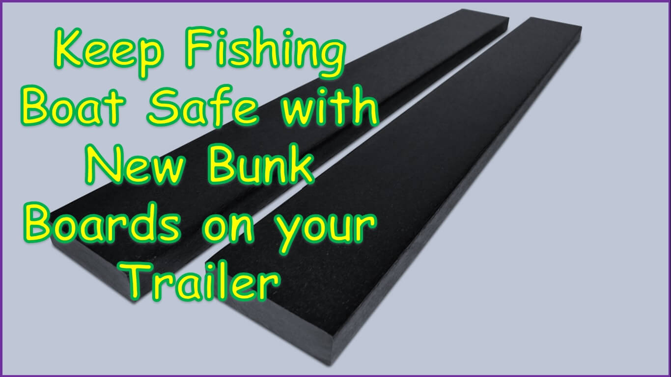 Keep Fishing Boat Safe with New Bunk Boards on your Trailer